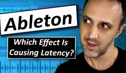 Ableton - Whats Causing Latency